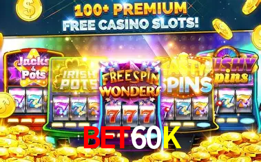 Descubra o Mundo do Cassino Online com BET60K